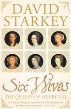 Six Wives Queens Of Henry VIII 9780099437246 David Starkey, Verzenden, Gelezen, David Starkey