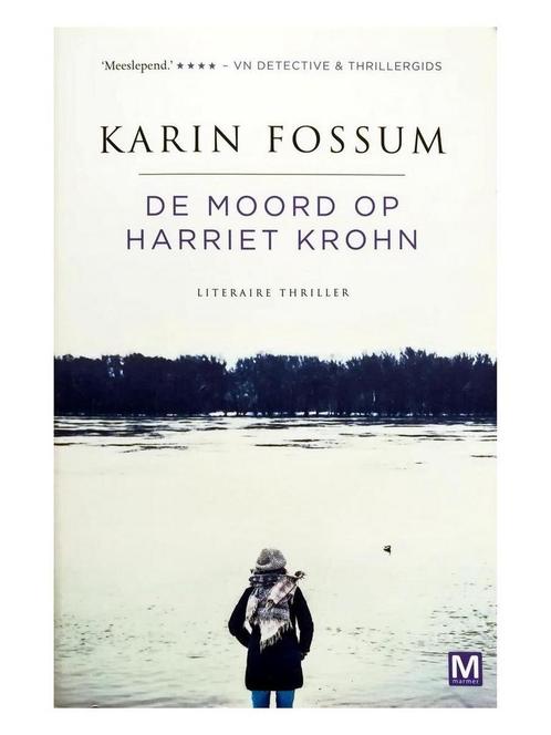 De moord op Harriet Krohn 9789460685620 Karin Fossum, Boeken, Thrillers, Gelezen, Verzenden