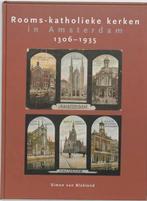 Rooms-katholieke kerken in Amsterdam 9789053660997, Verzenden, Zo goed als nieuw, S. van Blokland