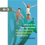 Wegwijs in therapieland 9789079603275, Boeken, Psychologie, Verzenden, Zo goed als nieuw