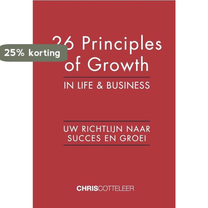 26 Principles of Growth 9789492151124 Chris Cotteleer, Boeken, Economie, Management en Marketing, Zo goed als nieuw, Verzenden