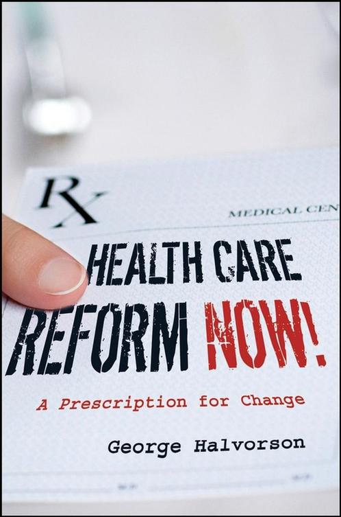 Health Care Reform Now! 9780787997526 George C. Halvorson, Boeken, Overige Boeken, Gelezen, Verzenden