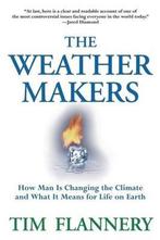 The Weather Makers 9780871139351 Tim Flannery, Boeken, Verzenden, Gelezen, Tim Flannery