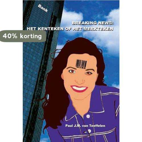 Breaking news kenteken of het merkteken 9789057984006, Boeken, Godsdienst en Theologie, Zo goed als nieuw, Verzenden