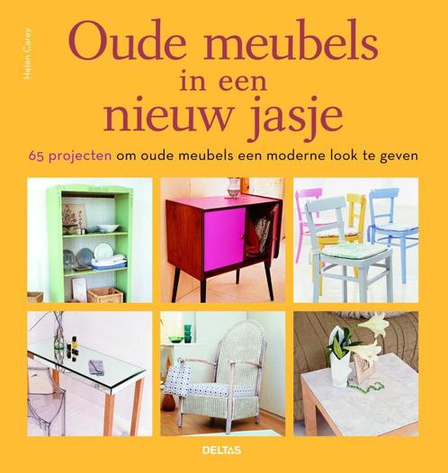 Oude meubels in een nieuw jasje 9789044717327 H. Carey, Boeken, Hobby en Vrije tijd, Gelezen, Verzenden
