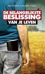 De belangrijkste beslissing van je leven! 9789058110893, Boeken, Verzenden, Gelezen, Mattheus van der Steen
