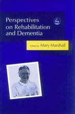 Perspectives On Rehabilitation And Dementia 9781843102861, Verzenden, Gelezen, Suzanne Cahill