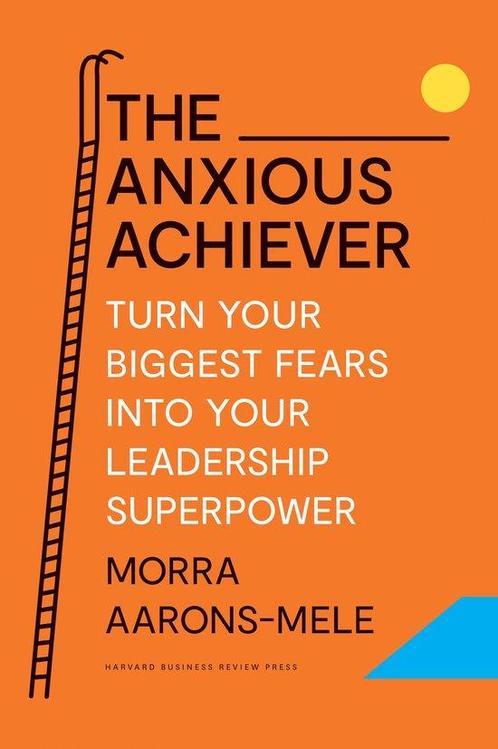 9781647822538 The Anxious Achiever Morra Aarons-Mele, Boeken, Studieboeken en Cursussen, Nieuw, Verzenden
