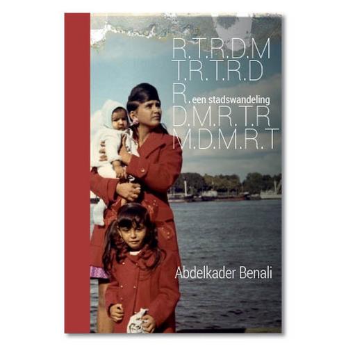RTRDM - een stadswandeling 9789081060257 Abdelkader Benali, Boeken, Literatuur, Zo goed als nieuw, Verzenden