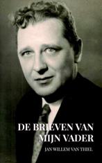 9789463989763 De brieven van mijn vader Jan Willem van Thiel, Verzenden, Nieuw, Jan Willem van Thiel