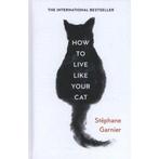 How to Live Like Your Cat 9780008276775 Stephane Garnier, Verzenden, Gelezen, Stephane Garnier