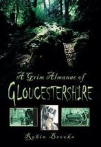 A grim almanac of Gloucestershire by Robin Brooks, Boeken, Taal | Engels, Gelezen, Robin Brooks, Verzenden
