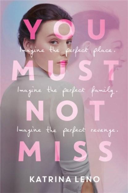 You Must Not Miss | 9780316449779 | Katrina Leno, Boeken, Kinderboeken | Jeugd | 13 jaar en ouder, Zo goed als nieuw