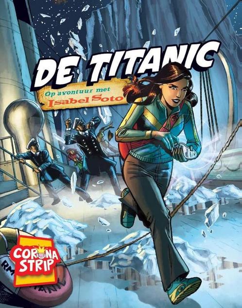 De Titanic / Op avontuur met Isabel Soto 9789461753885, Boeken, Overige Boeken, Zo goed als nieuw, Verzenden