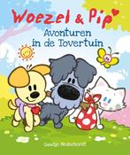 Woezel & Pip - Avonturen in de Tovertuin 9789025865993, Boeken, Gelezen, Louise Geesink, Guusje Nederhorst, Verzenden