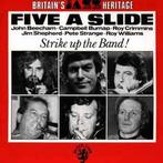 cd - Five A Slide - Strike Up The Band!, Verzenden, Zo goed als nieuw