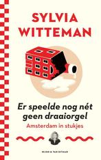 Er speelde nog nét geen draaiorgel 9789038805412, Verzenden, Gelezen, Sylvia Witteman