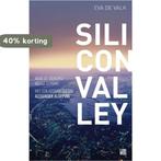 Silicon Valley 9789048818822 Eva de Valk, Verzenden, Gelezen, Eva de Valk