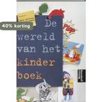 De wereld van het kinderboek 9789001593421, Verzenden, Gelezen