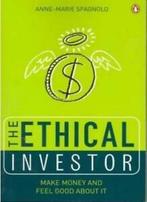 The Ethical Investor: Make Money and Feel Good About it By, Boeken, Economie, Management en Marketing, Anne-Marie Spagnolo, Zo goed als nieuw