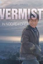Vermist in Noord-Korea 9789033800511 Jan Vermeer, Boeken, Verzenden, Zo goed als nieuw, Jan Vermeer