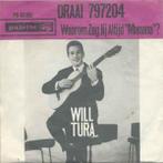 vinyl single 7 inch - Will Tura - Draai 797204 / Waarom Ze..