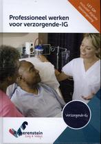Professioneel werken voor verzorgende IG 9789037258875, Boeken, Schoolboeken, Verzenden, Zo goed als nieuw