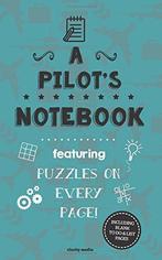 A Pilots Notebook: Featuring 100 puzzles, Media, Clarity,, Zo goed als nieuw, Verzenden
