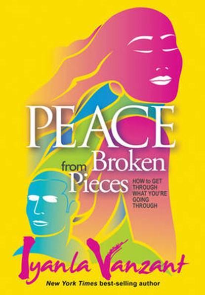 Peace from Broken Pieces | 9781401928230 | VANZANT,  Iyanla, Boeken, Literatuur, Zo goed als nieuw