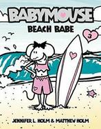 Babymouse 3: Beach Babe (Babymouse (Library)). Holm, Holm, Boeken, Strips | Comics, Jennifer L Holm, Matthew Holm, Zo goed als nieuw