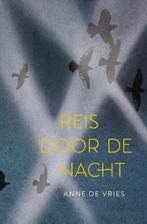 Reis door de nacht 9789026624407 Anne de Vries, Gelezen, Anne de Vries, Tjeerd Bottema, Verzenden