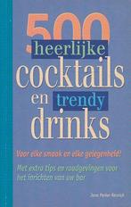 500 heerlijke cocktails en trendy drinks - 500 heerlijke, Boeken, Ophalen of Verzenden, Nieuw