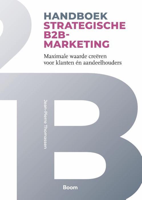 Handboek Strategische B2B marketing 9789024451739, Boeken, Economie, Management en Marketing, Zo goed als nieuw, Verzenden