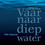 Vaar naar diep water 9789033000003 Hille Vlasman, Verzenden, Gelezen, Hille Vlasman