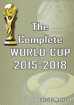 9781862233874 The Complete World Cup 2015-2018, Verzenden, Nieuw, Gabriel Mantz