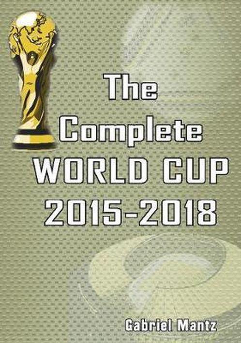 9781862233874 The Complete World Cup 2015-2018, Boeken, Studieboeken en Cursussen, Nieuw, Verzenden