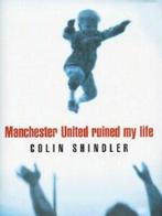 Manchester United ruined my life by Colin Shindler, Boeken, Colin Shindler, Gelezen, Verzenden