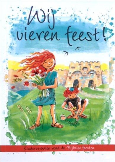Wij vieren feest! Boekje met kinderverhalen rond de Bijbe..., Boeken, Kinderboeken | Jeugd | onder 10 jaar, Verzenden