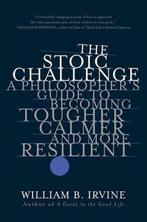 9780393541496 The Stoic Challenge - A Philosopher`s Guide..., Verzenden, Nieuw, William B. Irvine