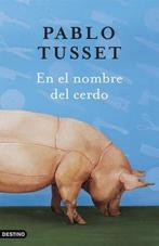 En el nombre del cerdo (Fuera de coleccion) 9788423338610, Verzenden, Gelezen, Pablo Tusset