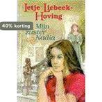 MIJN ZUSTER NADIA 9789021091716 Ietje Liebeek-Hoving, Verzenden, Gelezen, Ietje Liebeek-Hoving