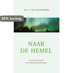 NAAR DE HEMEL - Leven na de dood 52 overdenkingen, Boeken, Verzenden, Gelezen, P. van Ruitenburg