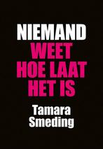 9789089549235 Niemand weet hoe laat het is, Boeken, Verzenden, Nieuw, Tamara Smeding