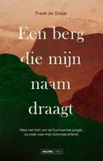 Een berg die mijn naam draagt 9789464560121 Freek de Goeje, Boeken, Verzenden, Zo goed als nieuw, Freek de Goeje