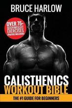 9781925997484 Calisthenics Workout Bible, Boeken, Gezondheid, Dieet en Voeding, Nieuw, Bruce Harlow, Verzenden