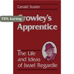 Crowleys Apprentice: The Life and Ideas of Israel Regardie, Verzenden, Gelezen, Geralrd Suster