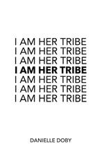 I Am Her Tribe 9781449495558 Danielle Doby, Verzenden, Gelezen, Danielle Doby