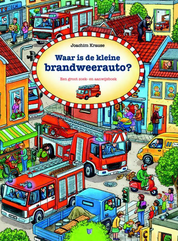 Waar is de kleine brandweerauto? 9789025113803, Boeken, Kinderboeken | Kleuters, Gelezen, Verzenden