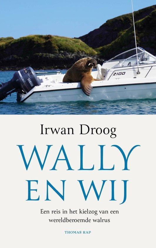 Wally en wij 9789400410527 Irwan Droog, Boeken, Literatuur, Gelezen, Verzenden