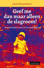Geef me dan maar alleen de slagroom! 9789079226573, Verzenden, Zo goed als nieuw, Lucie Vanzandvoort